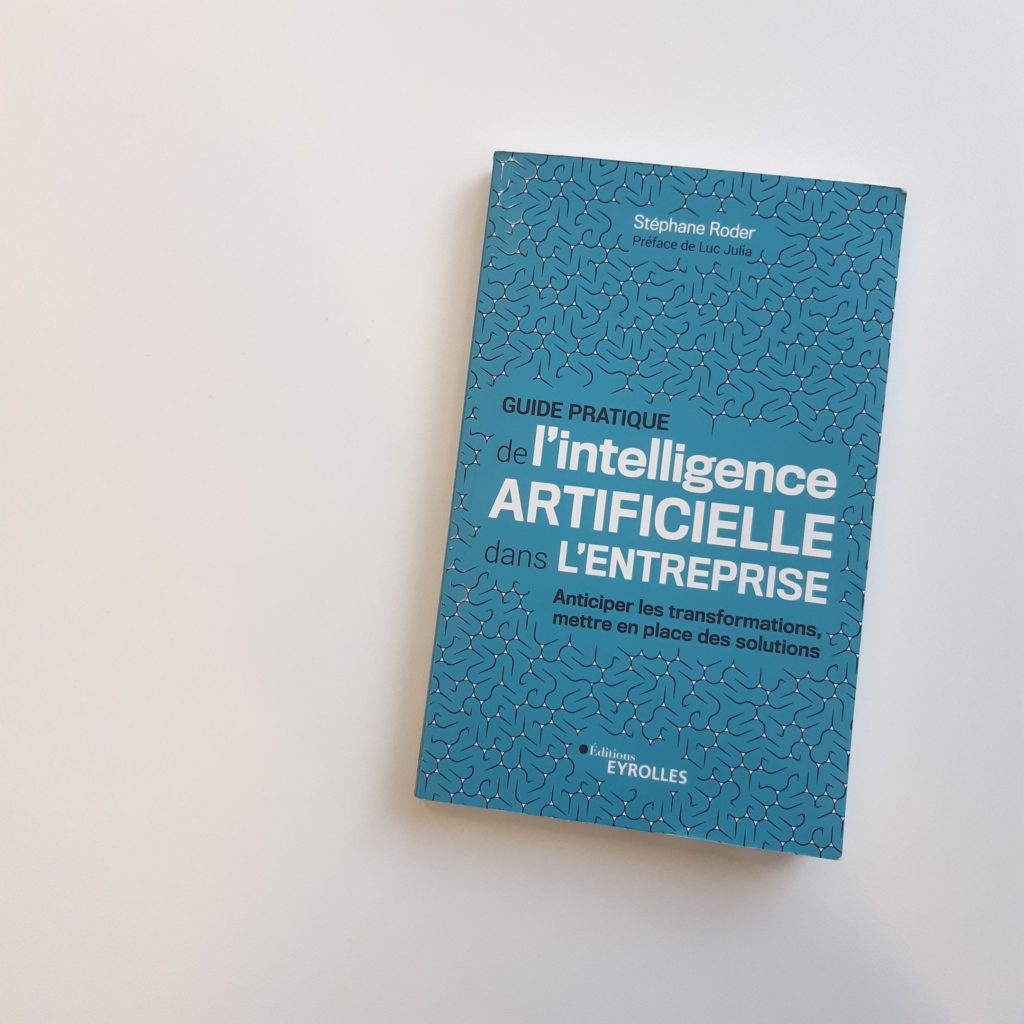 Guide pratique de l'intelligence artificielle dans l'entreprise ...