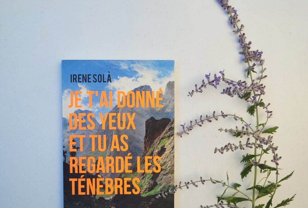 Je t'ai donné des yeux et tu as regardé les ténèbres